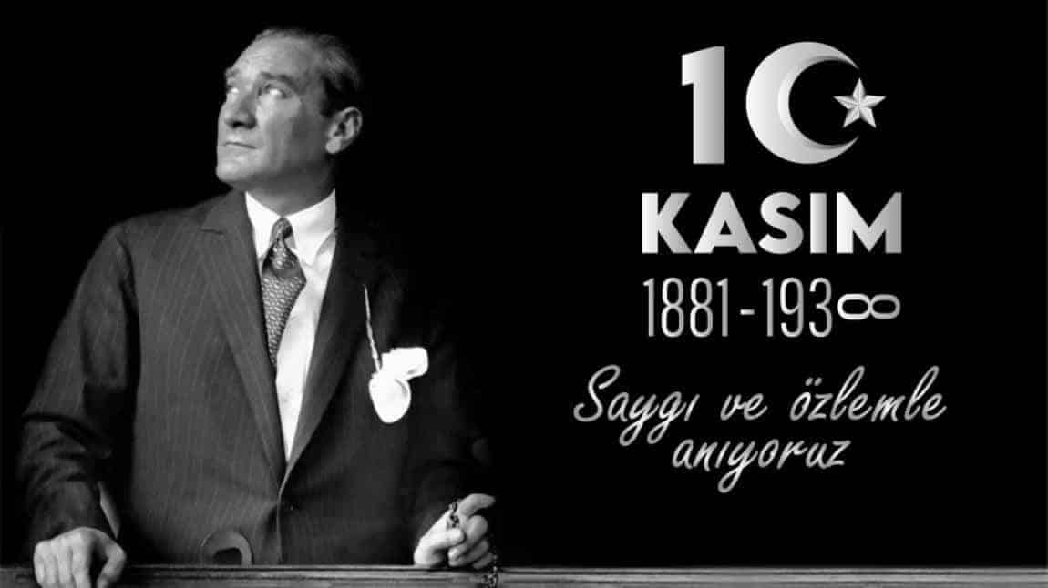 10 KASIM ATATÜRK'Ü ANMA GÜNÜ